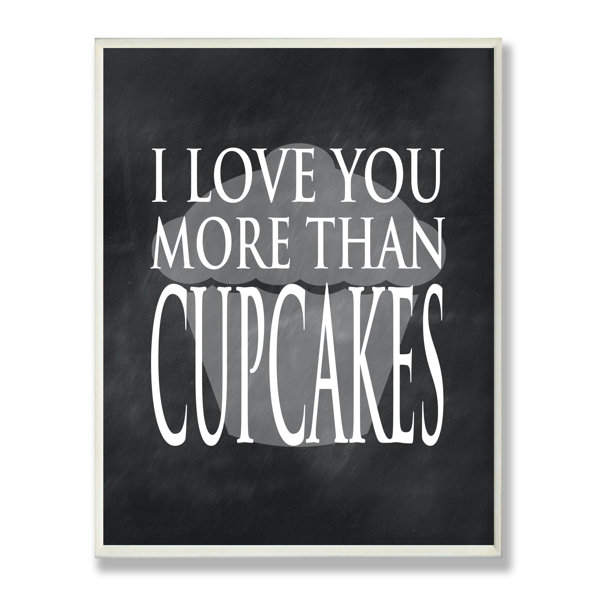 Stupell Industries I Love You More Than Cupcakes Chalkboard Look