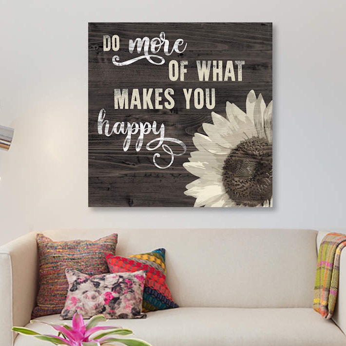 East Urban Home What Makes You Happy Textual Art On Canvas Print On Canvas Wayfair