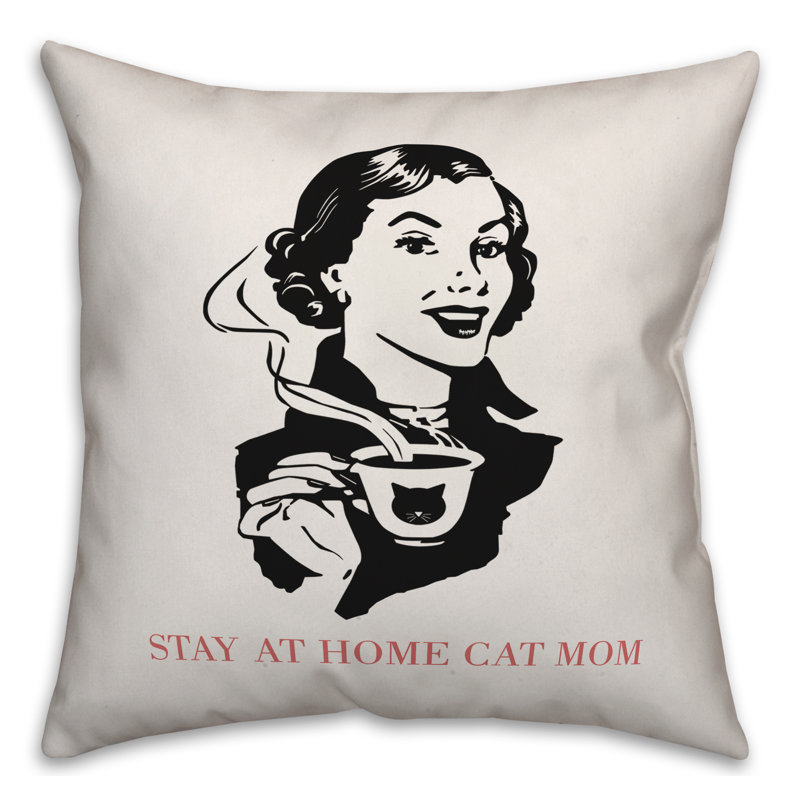 Red Barrel Studio Retzlaff Stay At Home Cat Mom Throw Pillow Wayfair