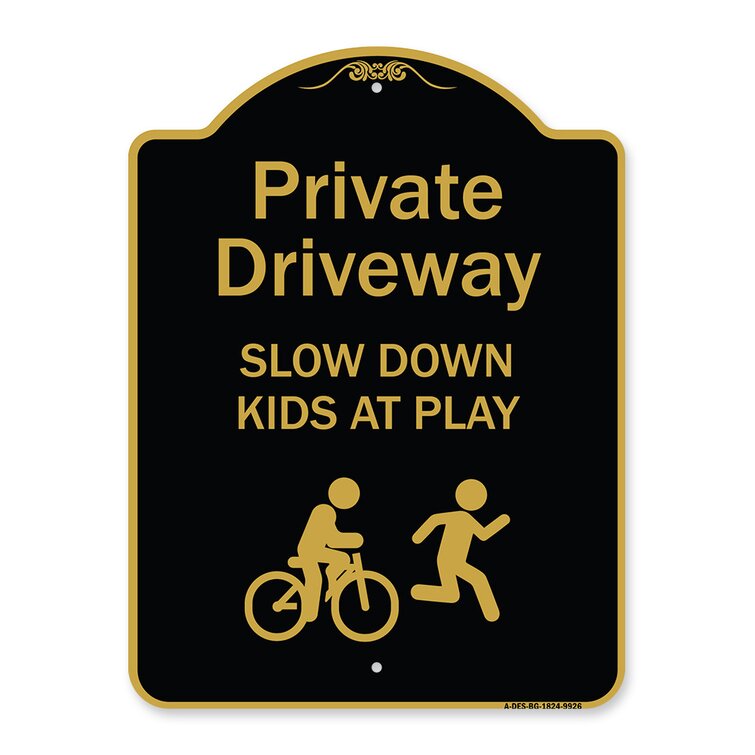 Made in The USA Protect Your Business & Municipality SignMission Designer Series Sign Black & Gold 18 X 24 Heavy-Gauge Aluminum Architectural Sign Private Driveway Slow Down Kids at Play 