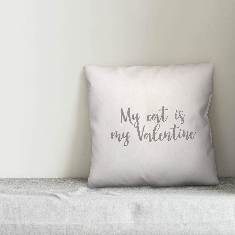 Ebern Designs Rilo My Cat Is My Valentine Throw Pillow Wayfair