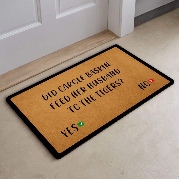 Brown L W Welcome to Everyone Except for Carole Baskin Funny Front Doormat Entrance Floor Mat Non Slip Mats 23.6 in by 15.7 in Funny Doormat for Indoor Outdoor