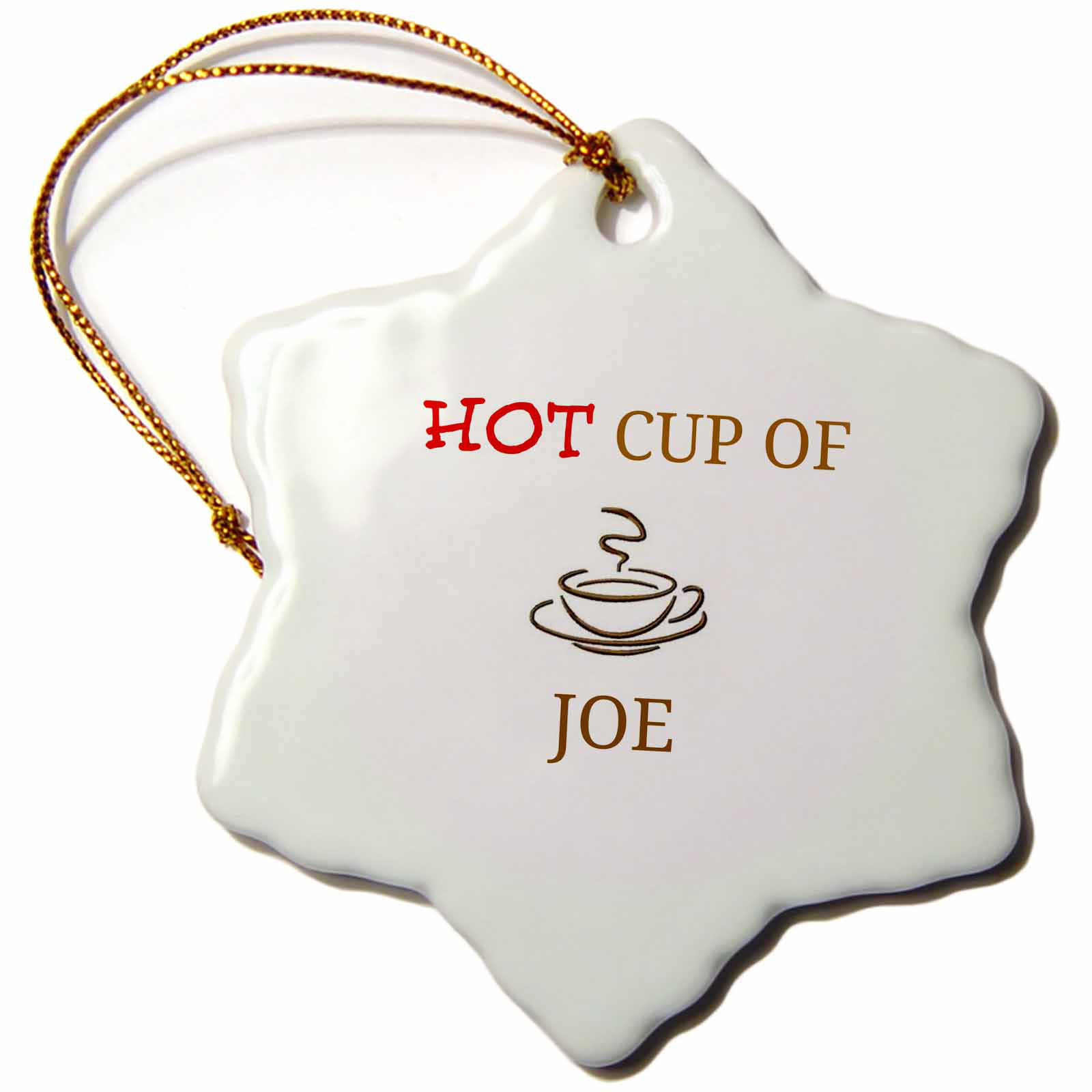 The Holiday Aisle Hot Cup Of Joe Lettering With Picture Of Cup Of Coffee Snowflake Holiday Shaped Ornament Wayfair The Holiday Aisle Hot Cup Of Joe Lettering With Picture Of Cup Of Coffee Snowflake Holiday Shaped Ornament Wayfair