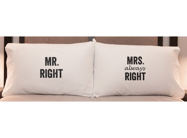 Posh365 Mr Right And Mrs Always Right Pillowcases Set Wayfair