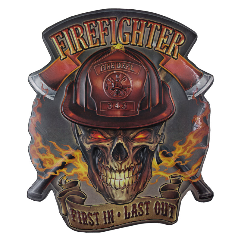 Firefighter First in, Last out Metal Sign Wall Decor