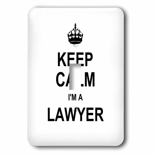 3drose Keep Calm I M A Lawyer 1 Gang Toggle Light Switch Wall Plate Wayfair