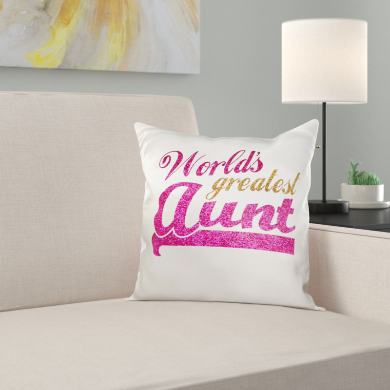East Urban Home Worlds Greatest Aunt Best Auntie Ever Matte Glitter Look Pillow Cover Wayfair