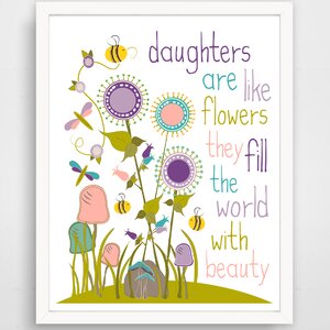 Daughters Are Like Flowers, They Fill the World with Beauty Paper Print