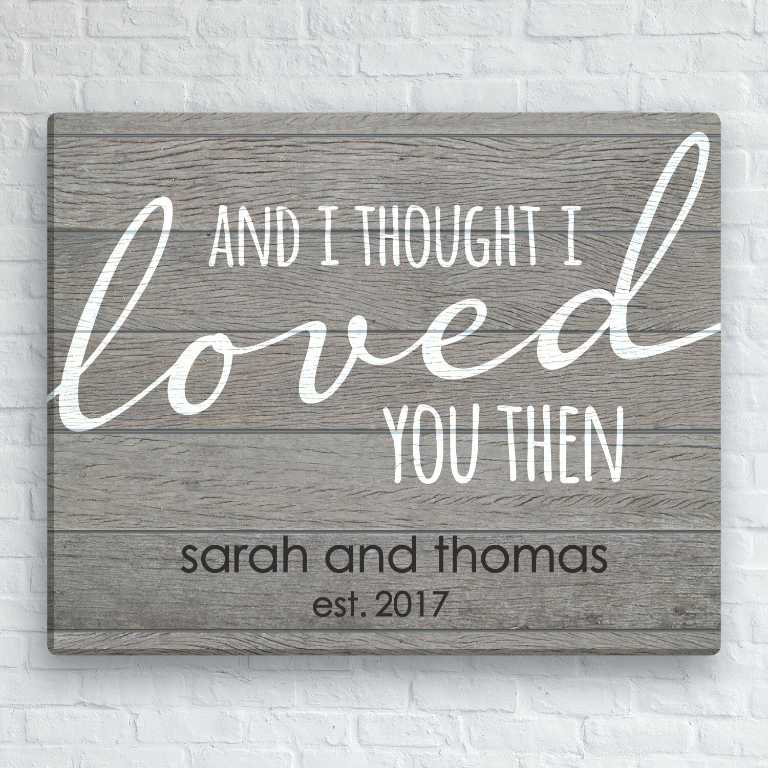 Ebern Designs And I Thought I Loved You Then Personalized Textual Art On Wood Wayfair