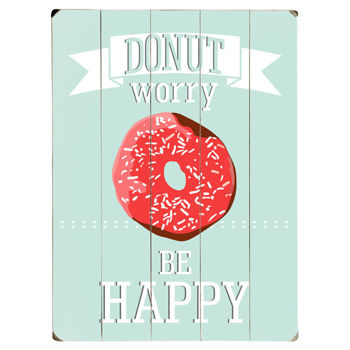 Artehouse Llc Donut Worry Graphic Art Print Multi Piece Image On Wood Wayfair