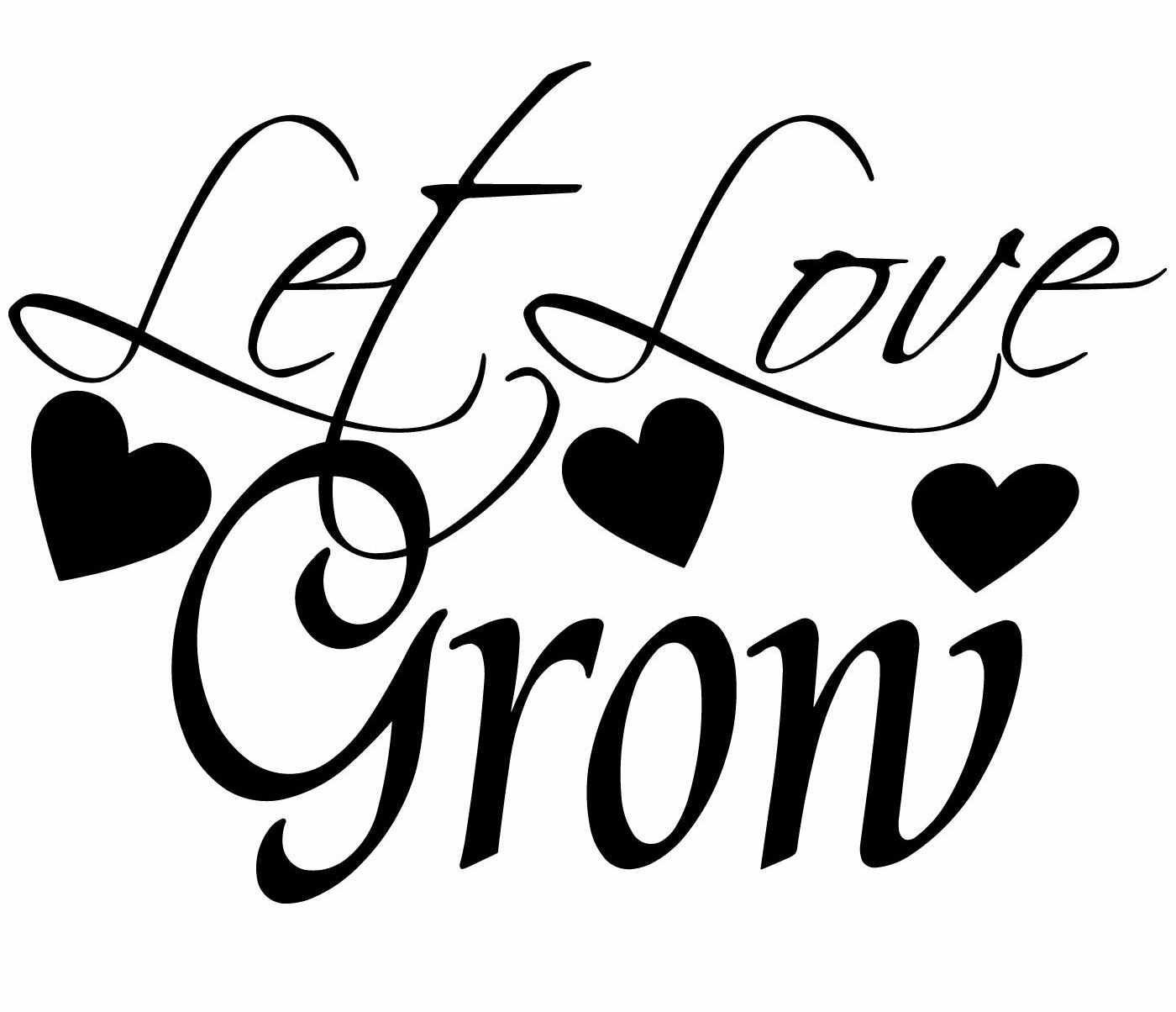 Letting love. Let Love grow надпись.