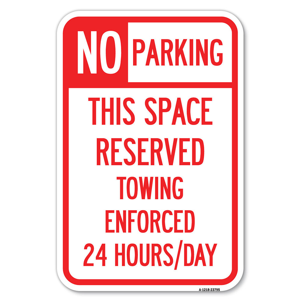 SignMission No Parking - This Space Reserved, Towing Enforced 24 Hours ...