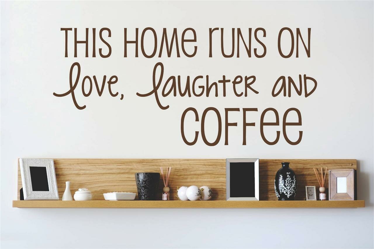 Laughter and Coffee wall art sticker home kitchen decal This home runs on Love