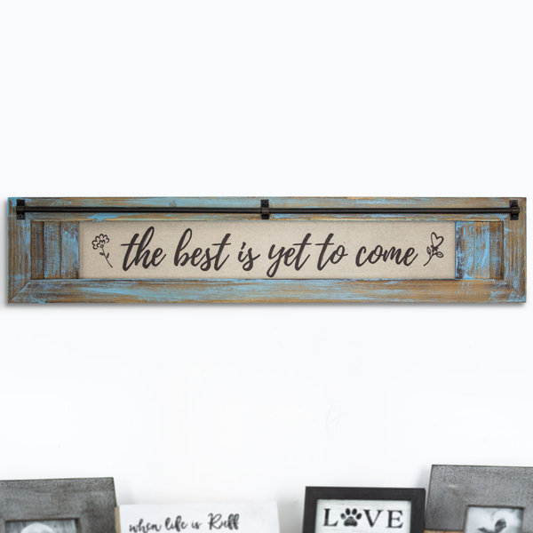 The Best Is Yet To Come Wayfair