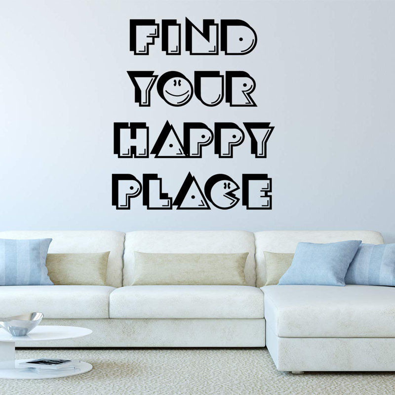 Winston Porter Find Your Happy Place Positive Quotes Wall Decal Wayfair