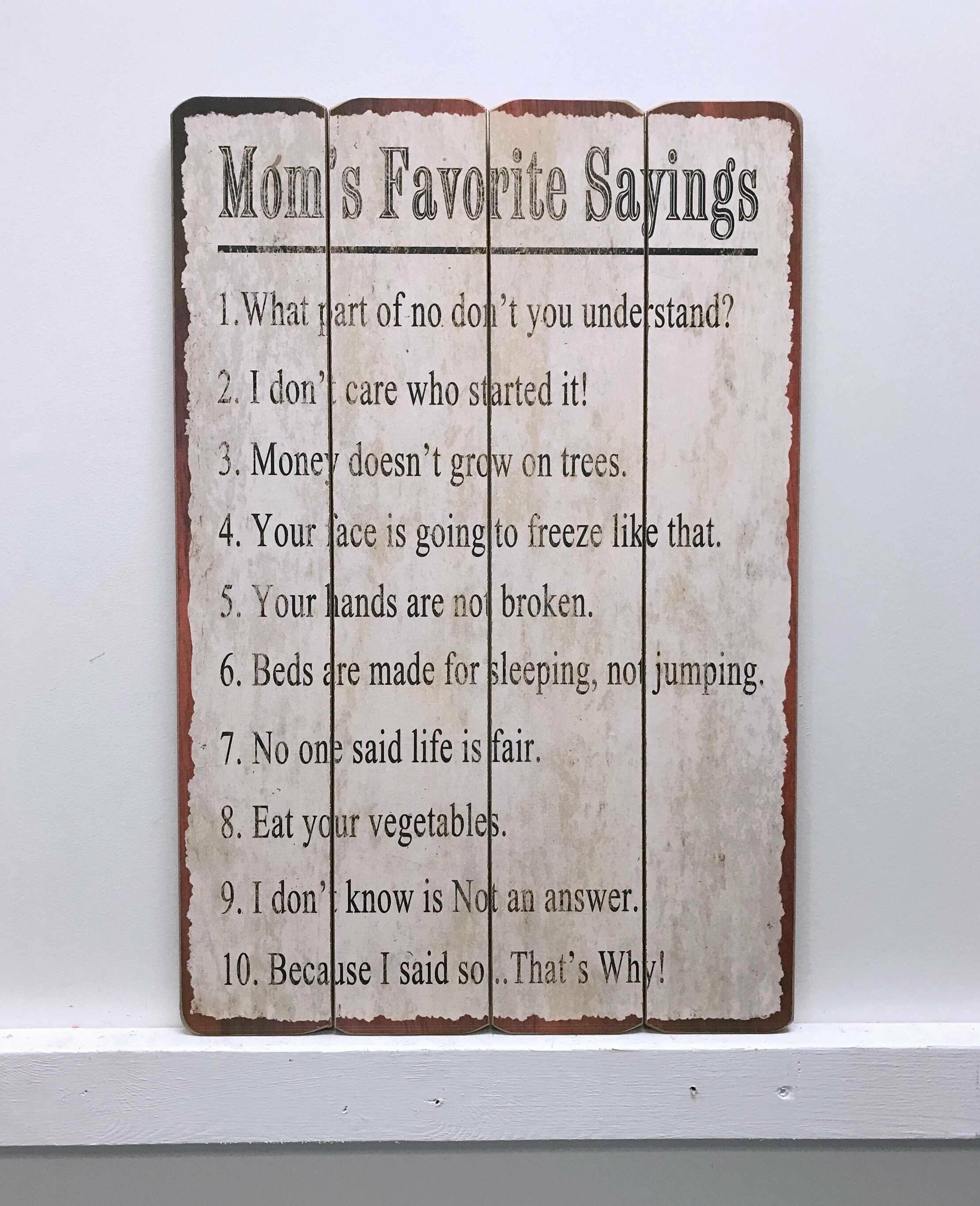 Moms Are The People Who Know Us The Best ~ Wooden Sign