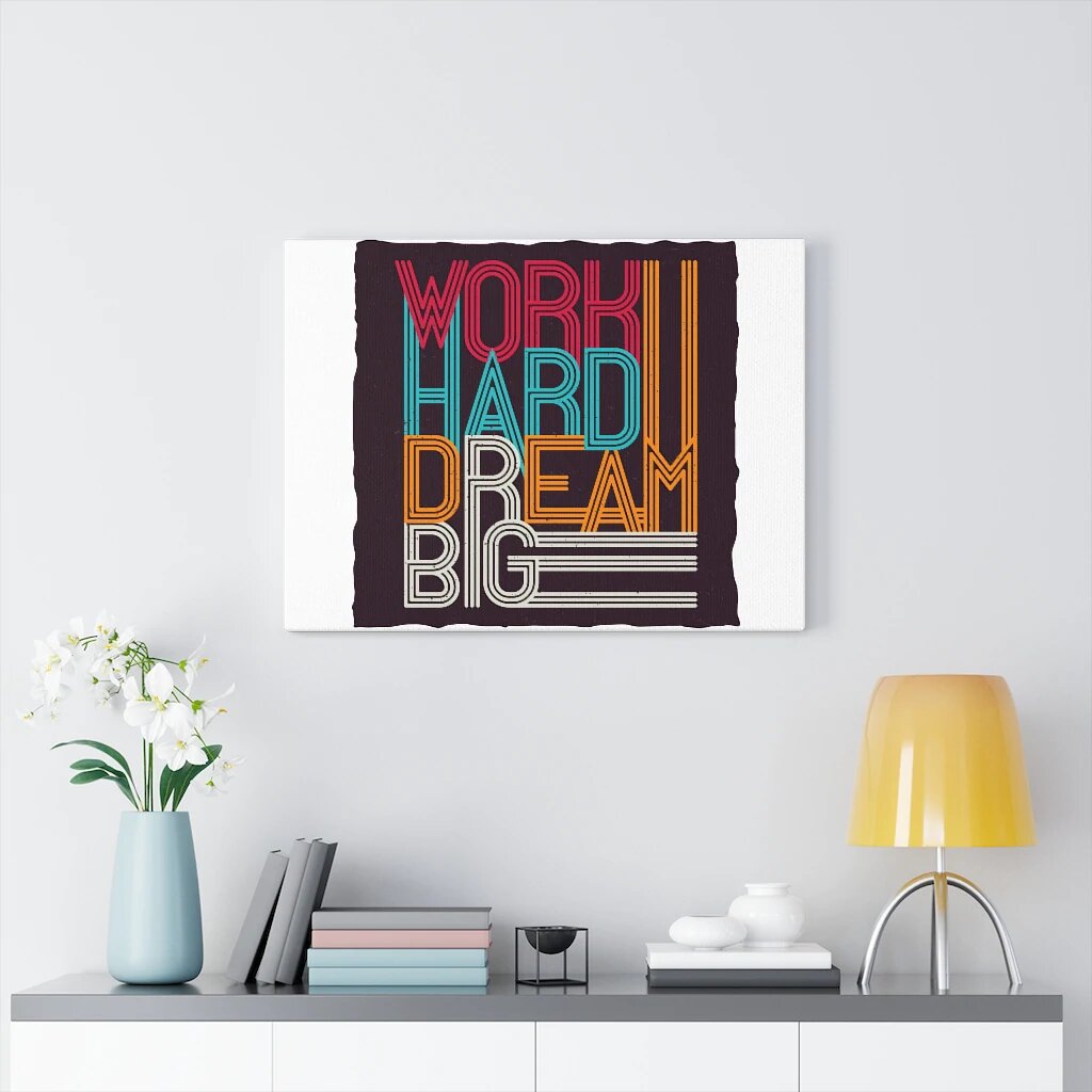 Trinx Work Hard Dream Big Wall Art - Wrapped Canvas | Wayfair