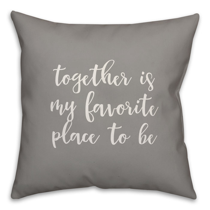 Ebern Designs Hiltner Together Is My Favourite Place To Be Throw