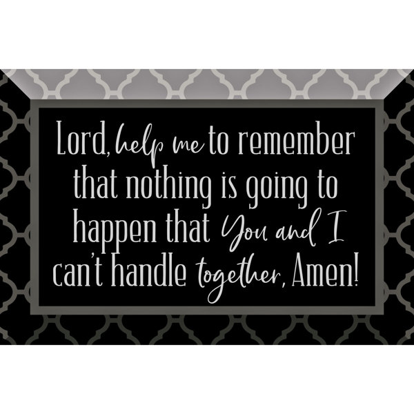 Winston Porter Caledian Lord Help Me Remember Glass Plaque With Easel Reviews Wayfair