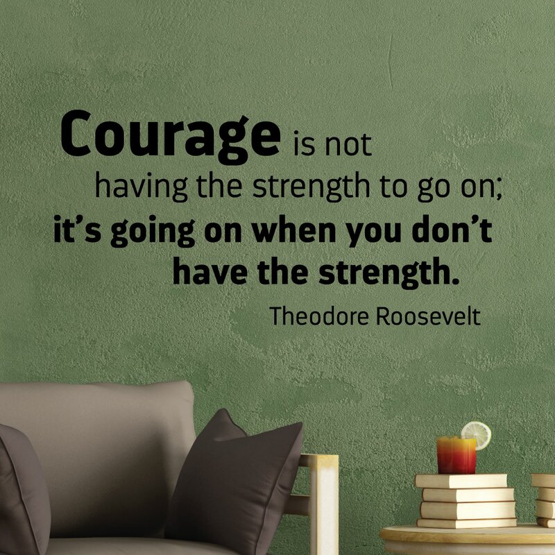 Courage To Go On Wall Quotes™ Decal