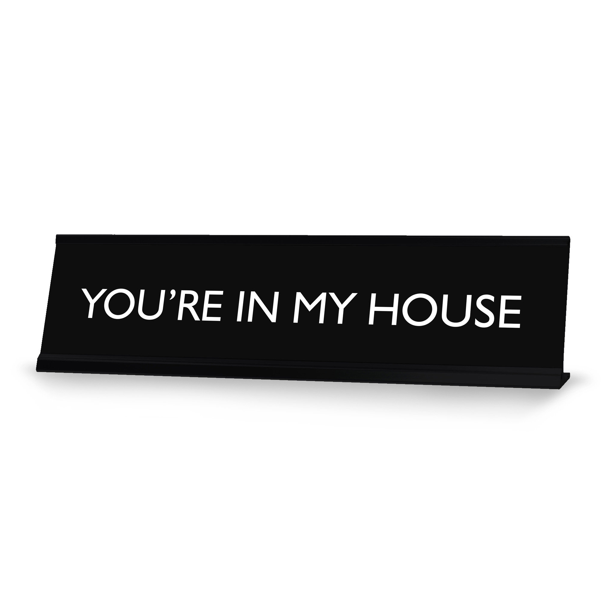 Designs ByLITA You're in My House Novelty Sign | Wayfair