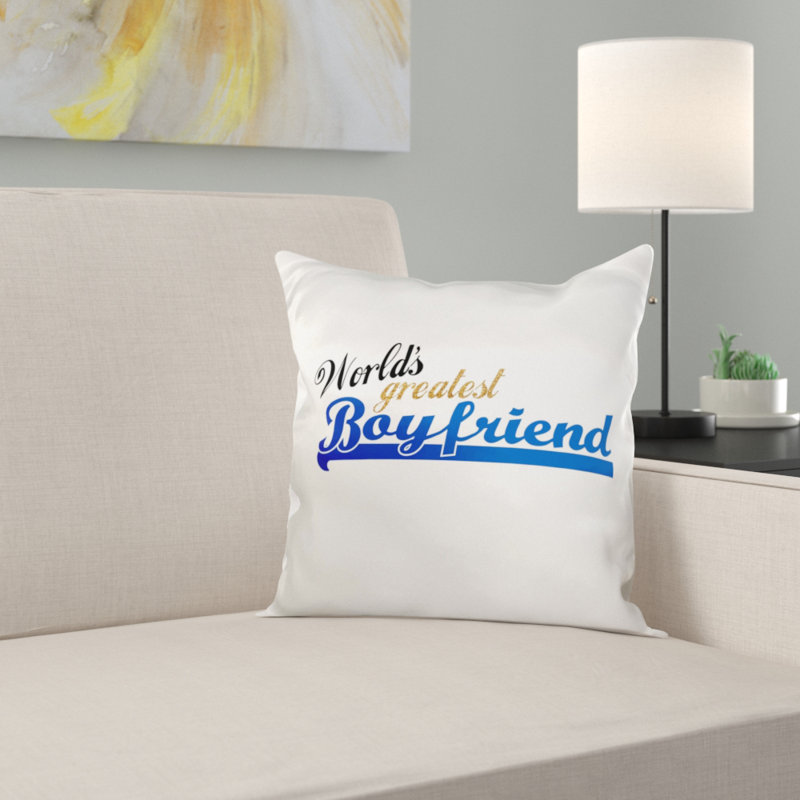 East Urban Home Worlds Greatest Boyfriend Throw Pillow Cover Wayfair