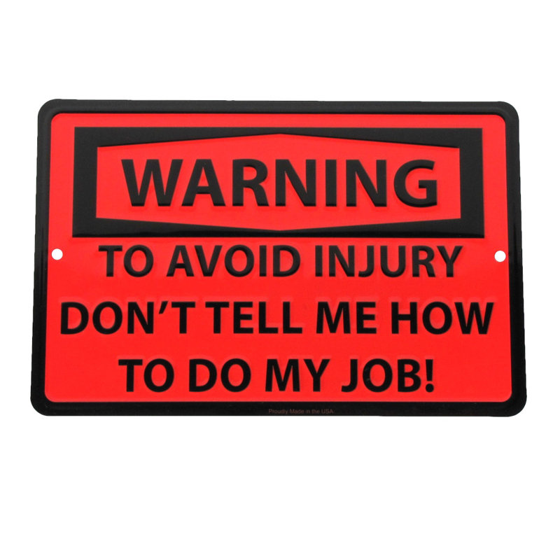 Treasure Gurus Avoid Injury Dont Tell Me How To Do My Job Funny Sign Office Break Room Wall Decor Wayfair