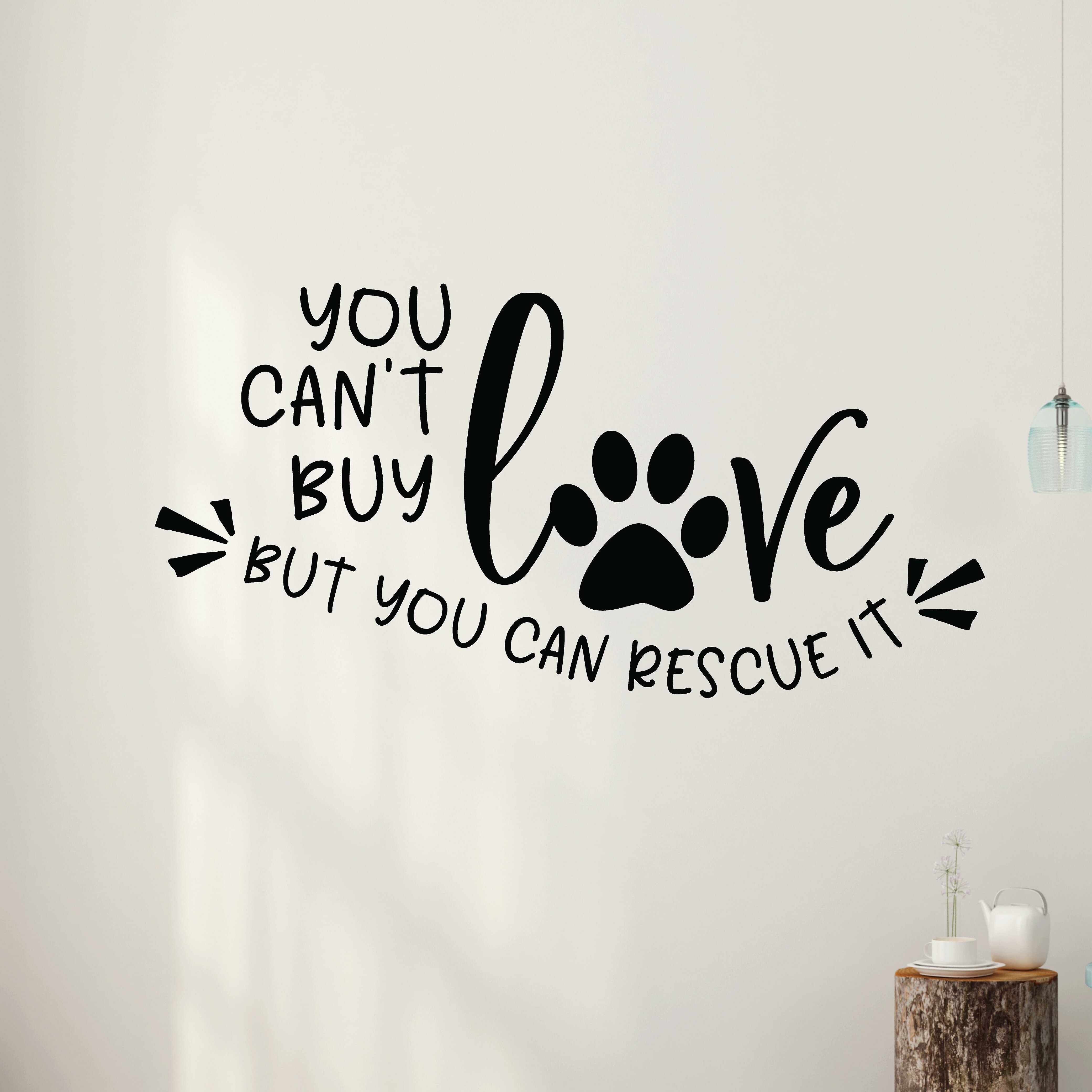 Download Winston Porter You Can T Buy Love But You Can Rescue It Pet Dog Cat Wall Decal Wayfair