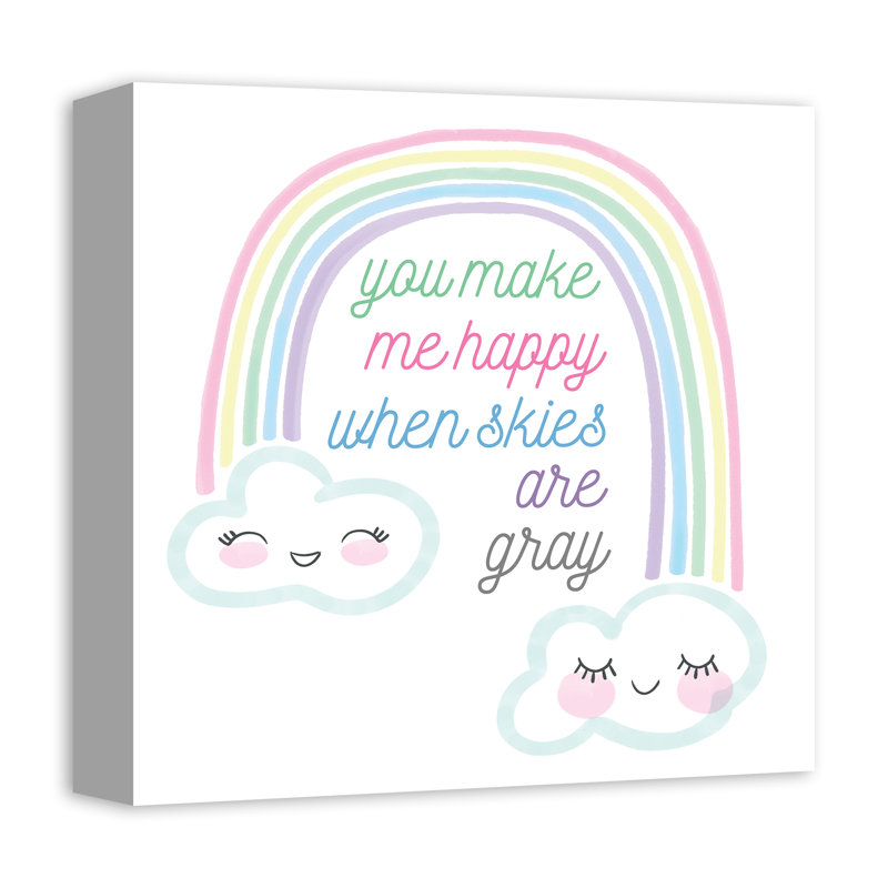 Harriet Bee You Make Me Happy When Skies Are Gray Canvas Art Wayfair
