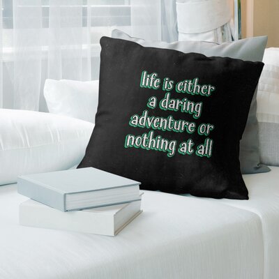 Life Adventure Quote Chalkboard Style Linen Pillow Cover East Urban Home Size: 18
