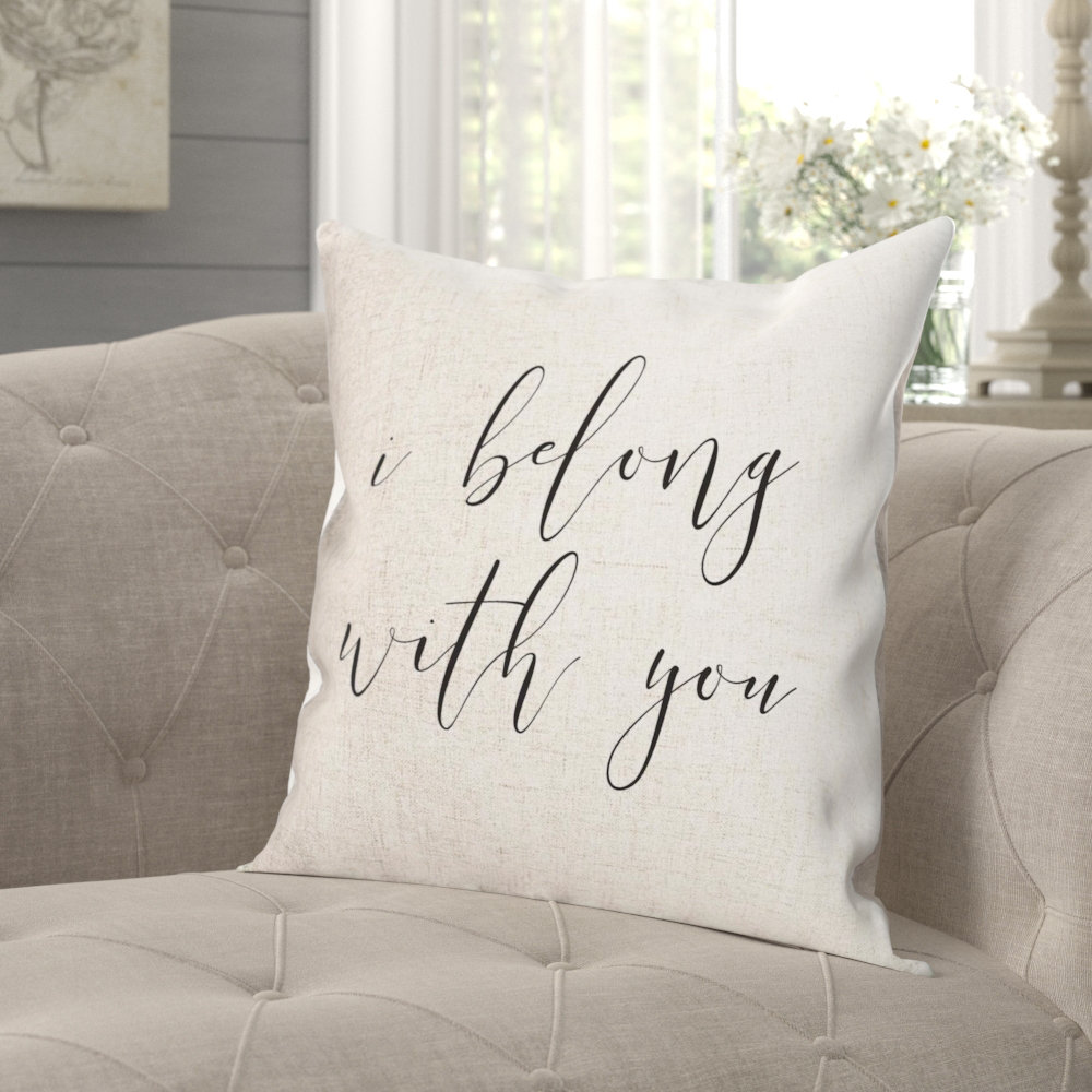 Gracie Oaks Cartley I Belong With You Farmhouse Throw Pillow Cover
