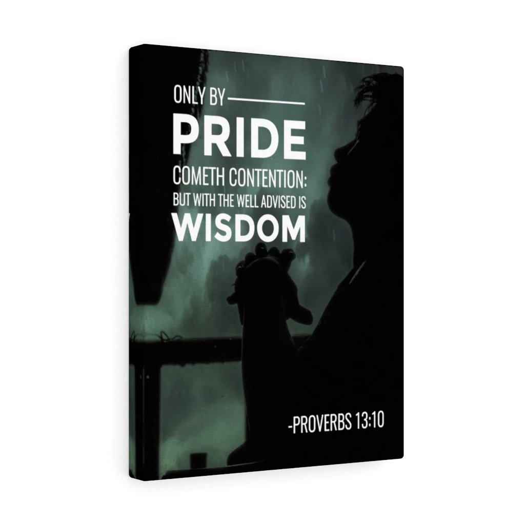 Trinx Only By Pride Proverbs 13 10 Wrapped Canvas Textual Art Wayfair Trinx only by pride proverbs 13 10 wrapped canvas textual art wayfair