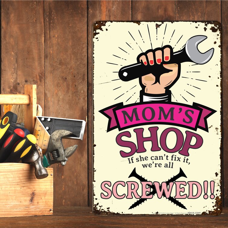 Funny Garage Signs Mom's Shop If She Can't Fix It Size 8 x 12 We're Screwed! ATX CUSTOM SIGNS 