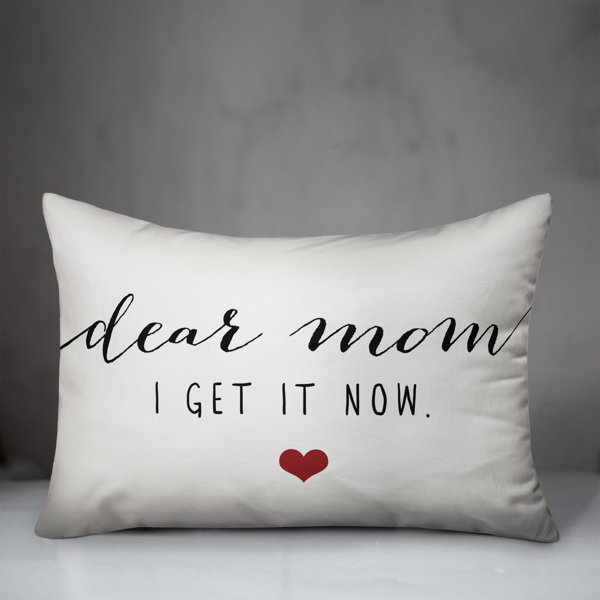 Ebern Designs Krieger Dear Mom I Get It Now Lumbar Pillow Wayfair