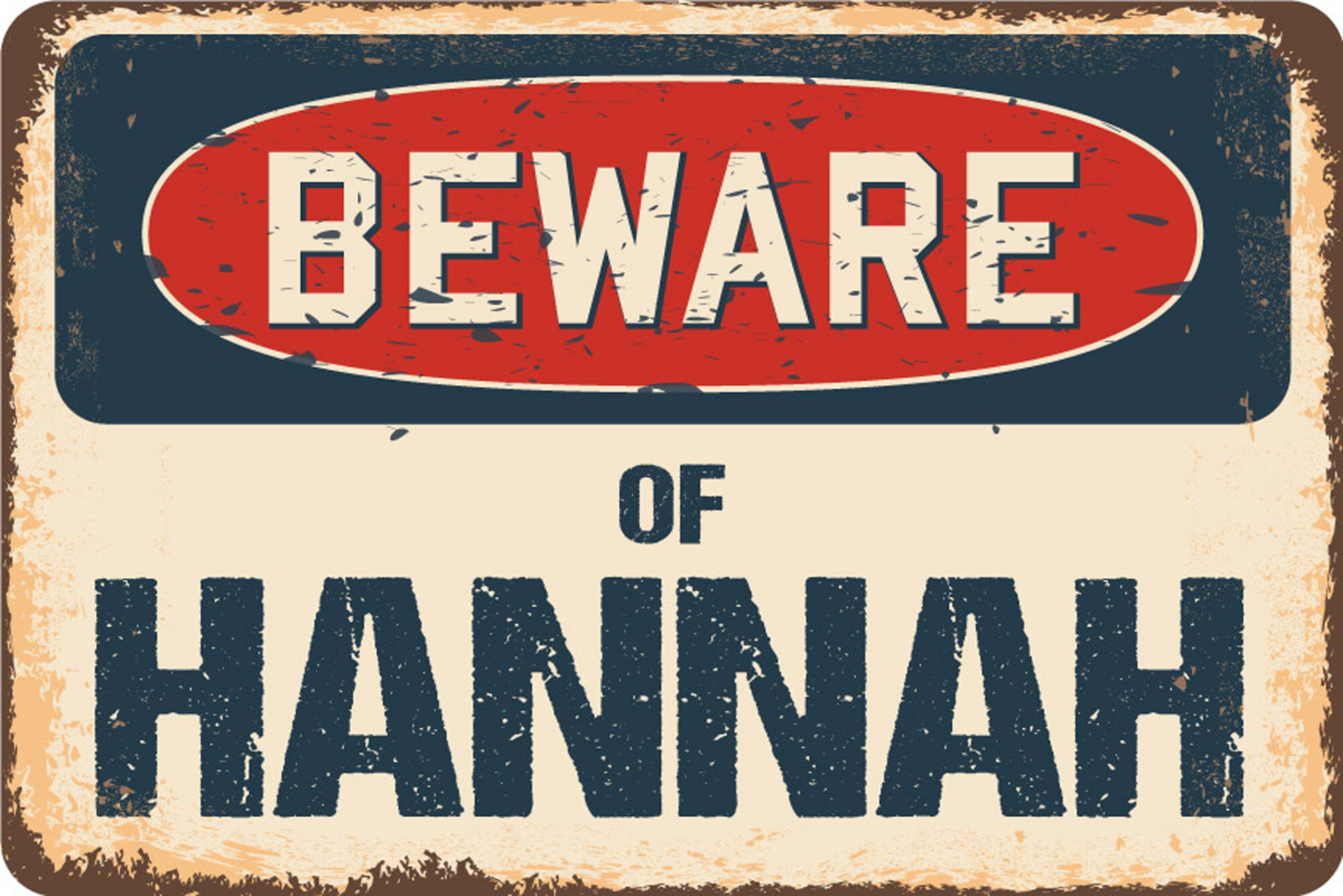 Beware Of Hannah Rustic Sign SignMission Classic Rust Wall Plaque Decoration 