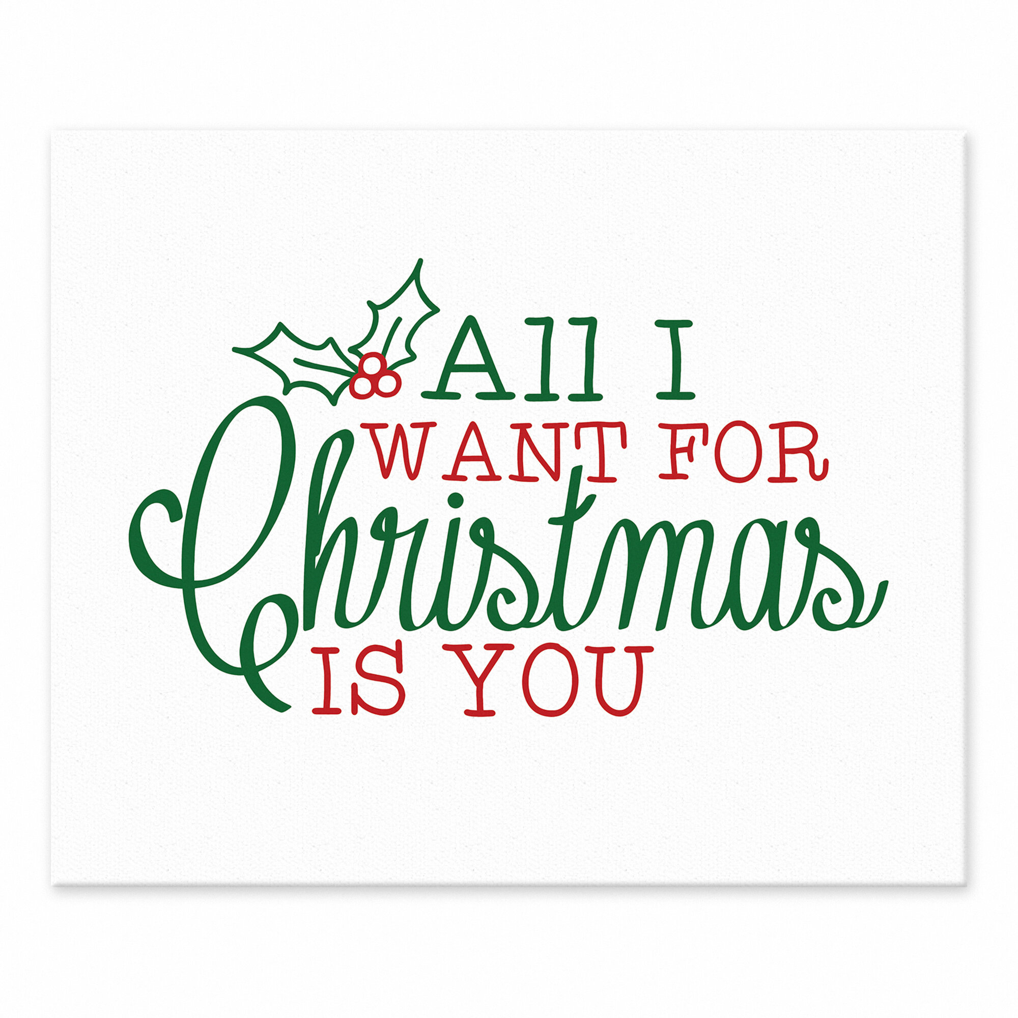 Jaxn All I Want For Christmas Is You Textual Art On Canvas Wayfair