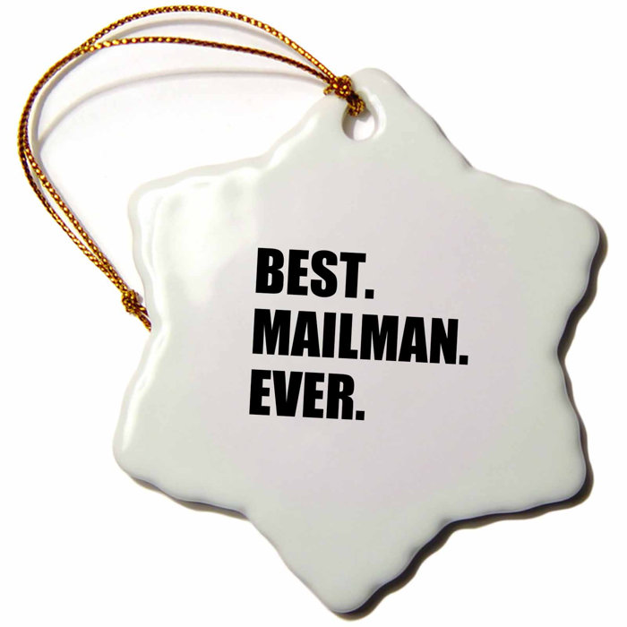 The Holiday Aisle® Best Mailman Ever, Fun Appreciation Gift for Your Favorite Mail Man Snowflake