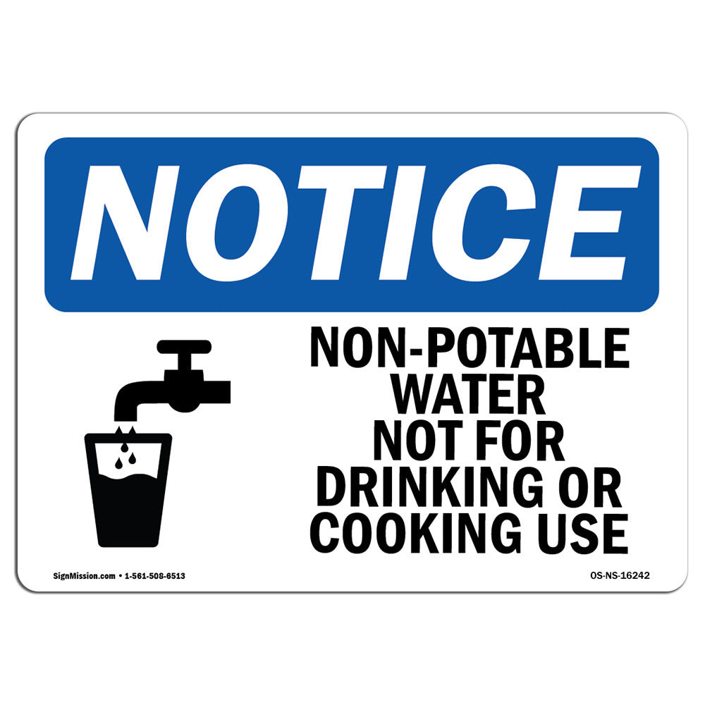 SignMission Osha Notice Non Potable Water Not For Drinking Cooking Sign