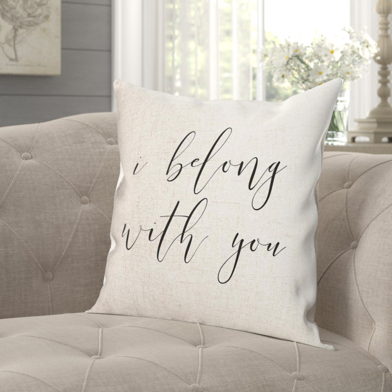 Gracie Oaks Cartley I Belong With You Farmhouse Throw Pillow Cover