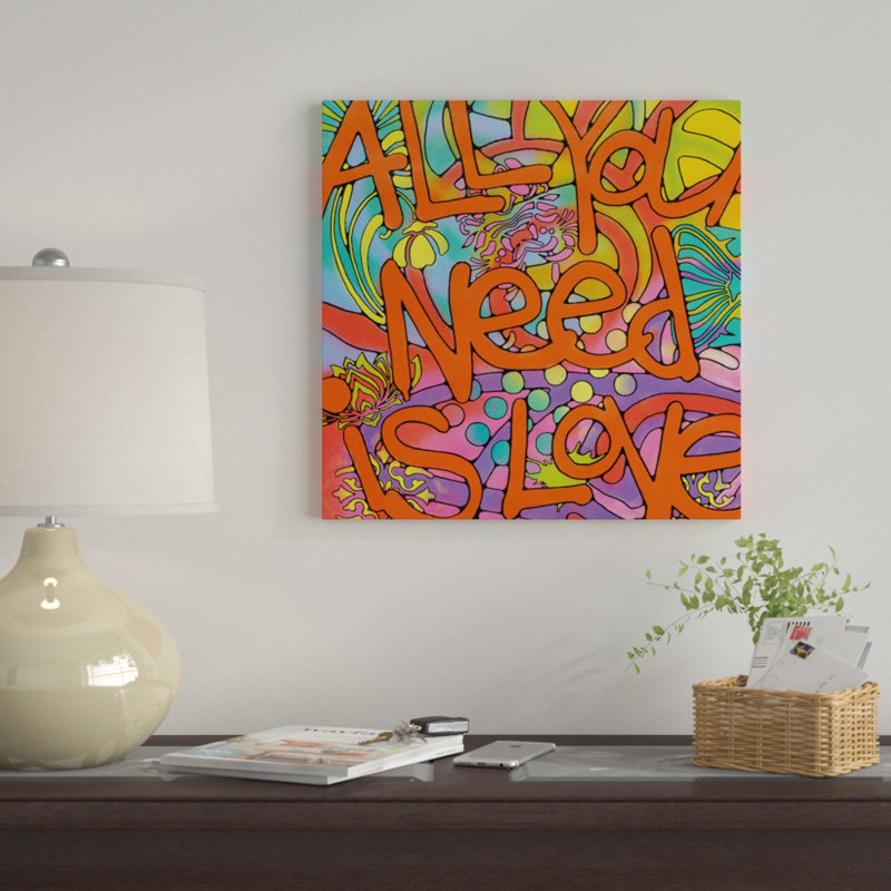 East Urban Home All You Need Is Love Graphic Art Print On Canvas Wayfair