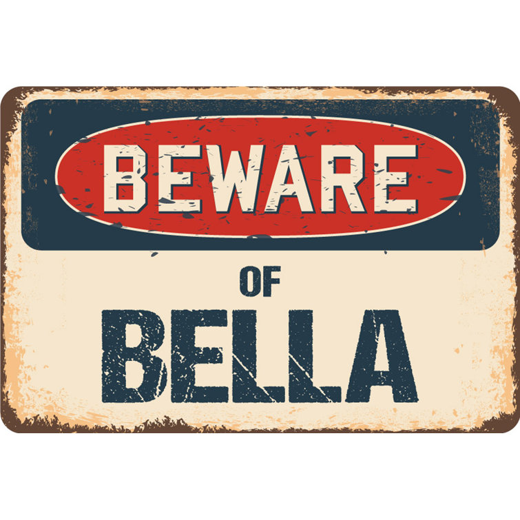 Beware Of Bella Rustic Sign SignMission Classic Rust Wall Plaque Decoration 