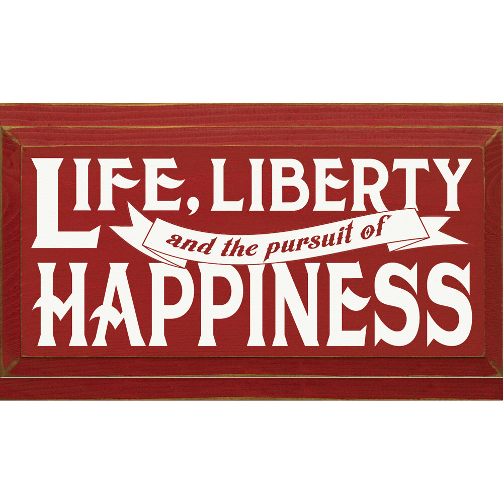 Winston Porter Life Liberty And The Pursuit Of Happiness Print Wayfair