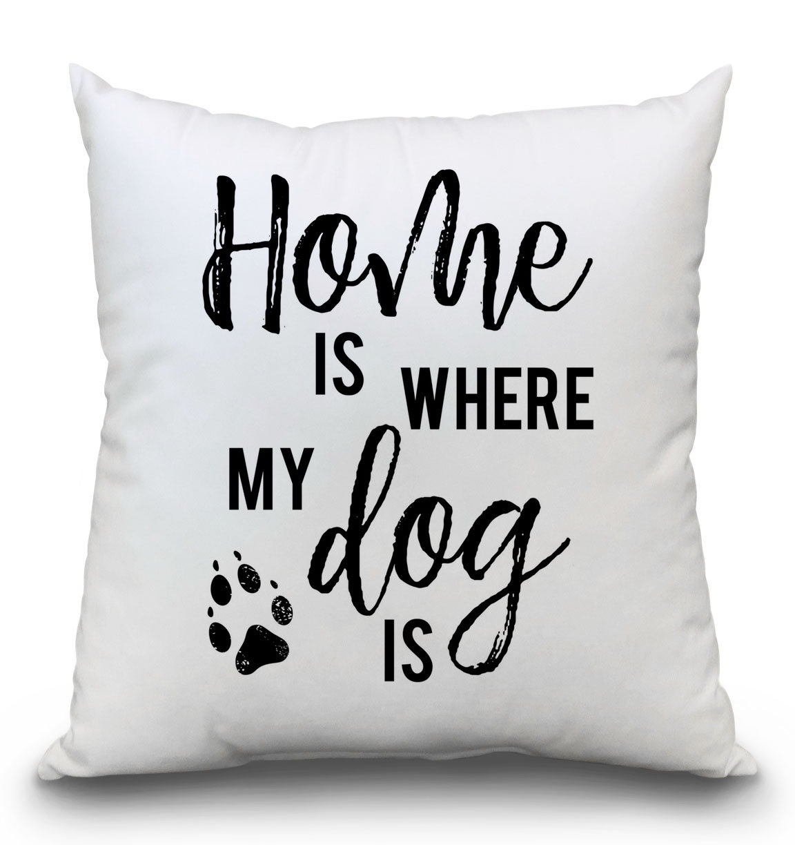 East Urban Home Home Is Where My Dog Is Throw Pillow Wayfair
