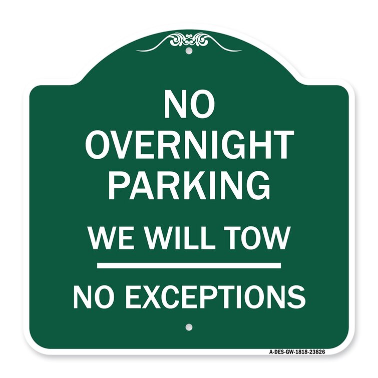 Protect Your Business & Municipality 12 X 18 Heavy-Gauge Aluminum Rust Proof Parking Sign Made in The USA No Overnight Parking No Exceptions We Will Tow 