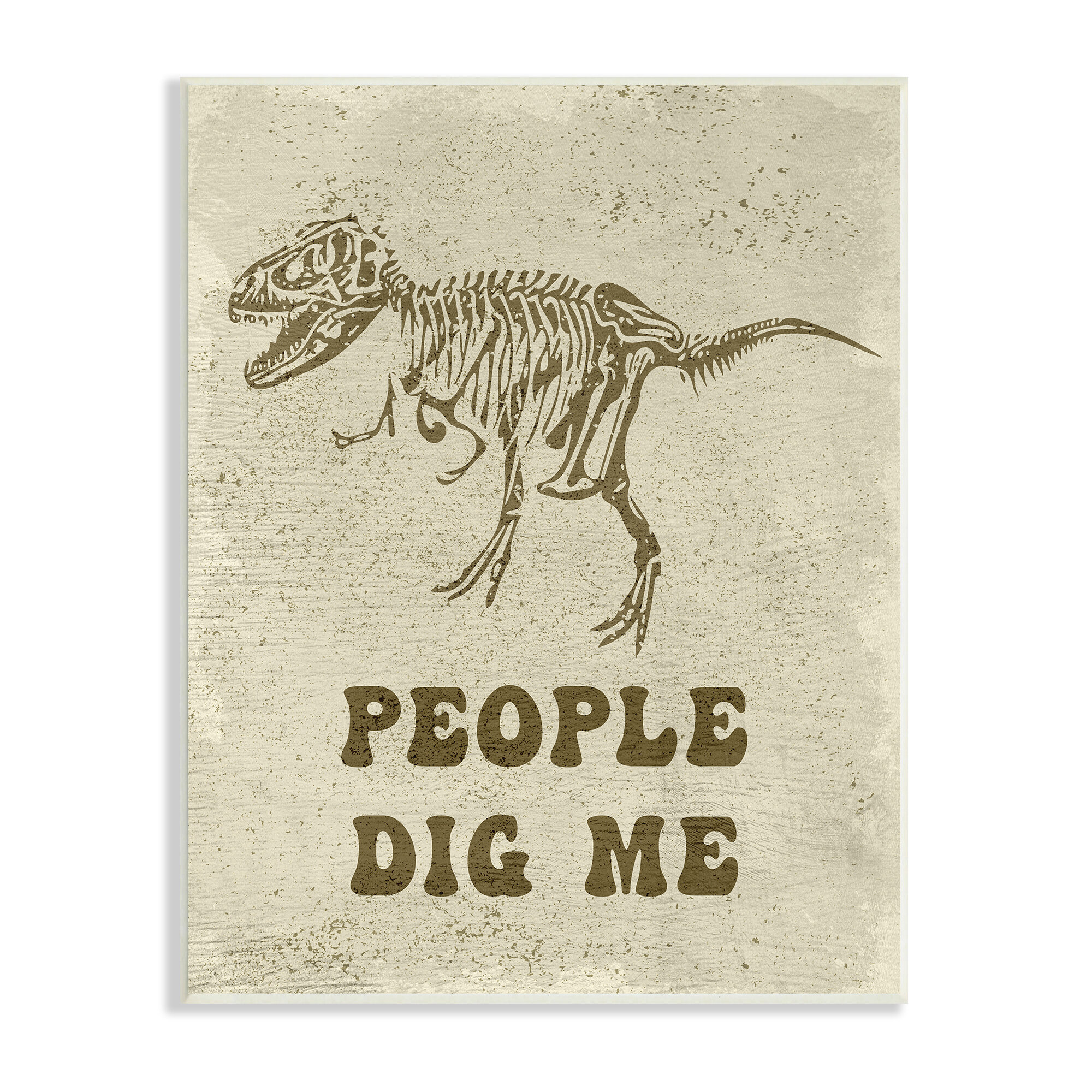 Stupell Industries Rustic Dinosaur Skeleton T-Rex People Dig Me by ...