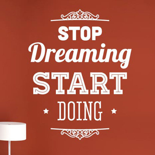 Stop Dreaming Start Doing Wall Sticker