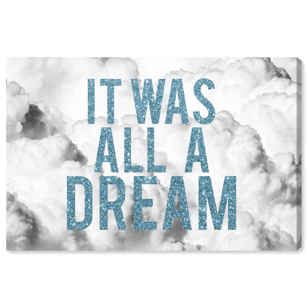 It Was All A Dream Canvas Wayfair Ca