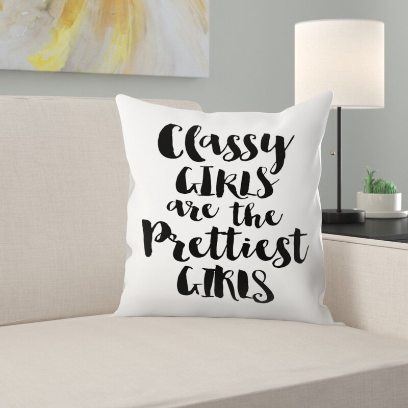 East Urban Home Classy Girls Prettiest Throw Pillow Wayfair