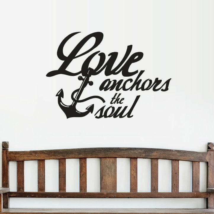 Wallums Wall Decor Love Anchors The Soul Quote Wall Decal Wayfair