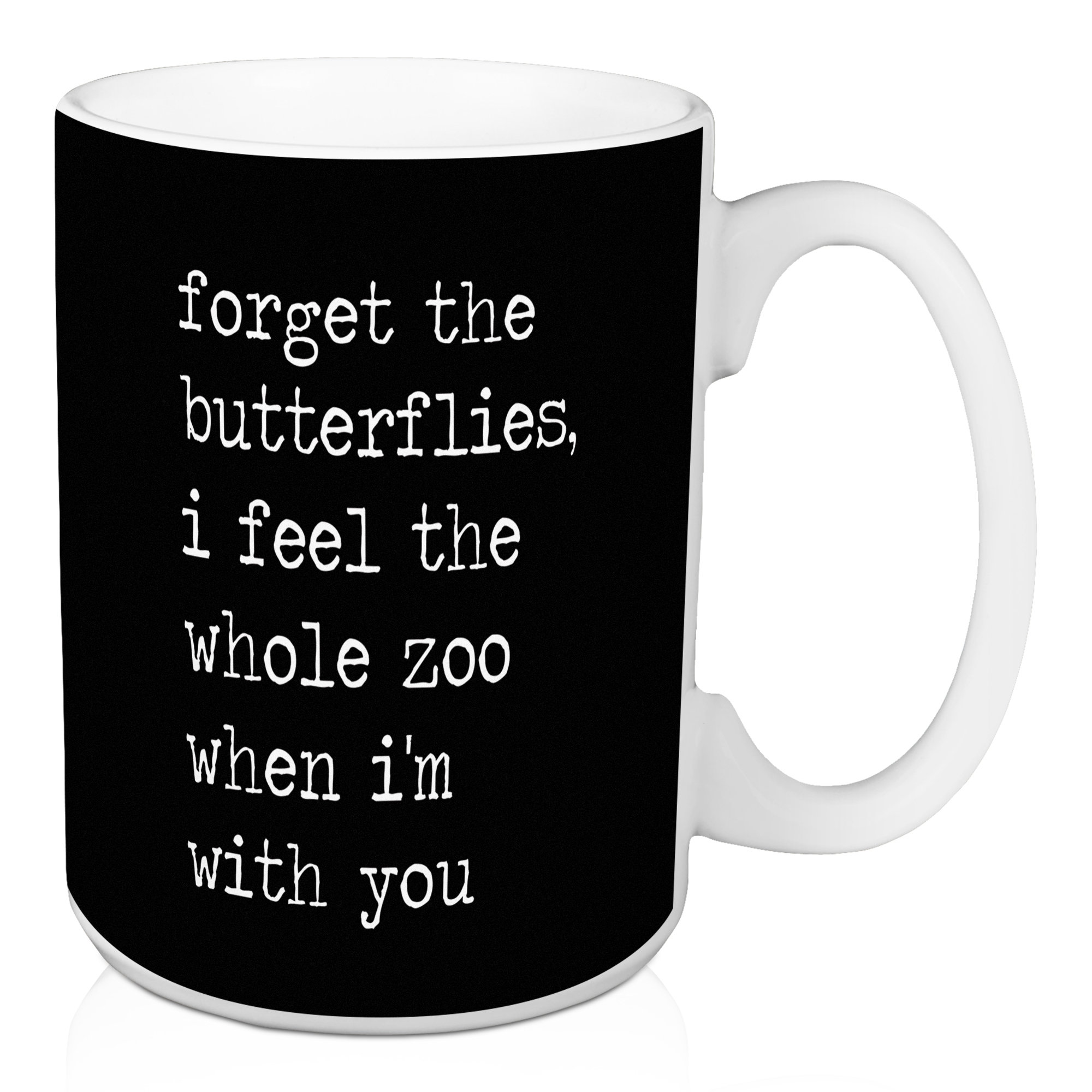 White Coffee Mugs Whole Drinker White Coffee Mug Jaxn Forget The Erflies I Feel Whole Zoo When M With You 15 Oz